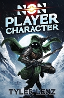 Non-Player Character: A LitRPG Adventure B0H9W8TPJK Book Cover