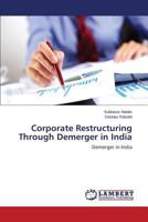 Corporate Restructuring Through Demerger in India: Demerger in India 3659173231 Book Cover