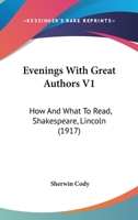Evenings With Great Authors V1: How And What To Read, Shakespeare, Lincoln 1014484391 Book Cover