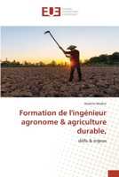 Formation de l'ingénieur agronome & agriculture durable,: défis & enjeux 6203455334 Book Cover