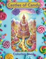 Castles of Candy Coloring Book: for Ages 5+ B0CQV5BTN9 Book Cover