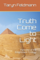 Truth Come to Light 1709485329 Book Cover