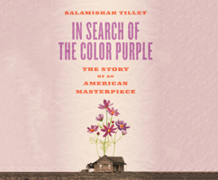 In Search of the Color Purple: The Story of Alice Walker’s Masterpiece (Books About Books) 1974984621 Book Cover