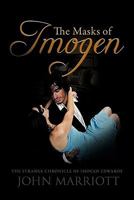 The Masks of Imogen: The Strange Chronicle of Imogen Edwards 1426965613 Book Cover