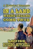 In A Land Where Dreams Come True B0GK97XTQT Book Cover