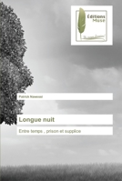 Longue nuit: Entre temps , prison et supplice 6202299428 Book Cover