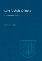 Late Archaic Chinese: A Grammatical Study 144263992X Book Cover