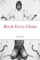 Break Every Chain 1312739266 Book Cover