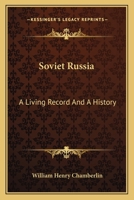 Soviet Russia: A Living Record And A History 0548387346 Book Cover