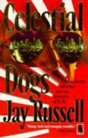 Celestial Dogs 0312150768 Book Cover