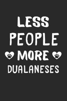 Less People More Dualaneses: Lined Journal, 120 Pages, 6 x 9, Funny Dualanese Gift Idea, Black Matte Finish (Less People More Dualaneses Journal) 1673450725 Book Cover