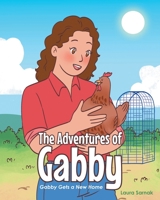 The Adventures of Gabby: Gabby Gets a New Home B0C4K615YW Book Cover