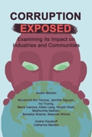 Corruption Exposed: Examining its Impact on Industries and Communities 177369894X Book Cover