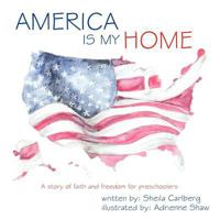 America Is My Home 1462716725 Book Cover