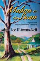Mabon & the Swan: A yarn from the Moonweaver memoirs 0595215254 Book Cover