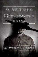 A Writers Obsession: The Fall 198127796X Book Cover
