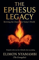 The Ephesus Legacy: Reviving the Church for Today's World B0FMPDCHXF Book Cover