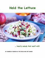 Hold The Lettuce...: hearty salads that won't wilt! B0H6R1SPZ5 Book Cover