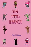 Ten Little Homunculi 1544072392 Book Cover