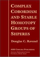 Complex Cobordism and Stable Homotopy Groups of Spheres (Pure and Applied Mathematics (Academic Pr)) 082182967X Book Cover