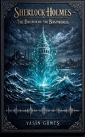 Sherlock Holmes - The Breath of the Bosphorus B0GY1HRWR1 Book Cover