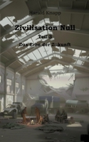 Zivilisation Null: Das Erbe der Zukunft 3819260927 Book Cover