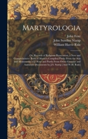 Martyrologia; Or, Records of Religious Persecution, a New and Comprehensive Book of Martyrs Compiled Partly From the Acts and Monuments of J. Foxe and ... Documents by J.S. Stamp [And W.H. Rule] 1019450347 Book Cover