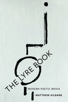 The Lyre Book: Modern Poetic Media 1421448122 Book Cover