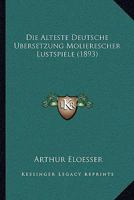 Die Alteste Deutsche Ubersetzung Molierescher Lustspiele (1893) 1144249724 Book Cover