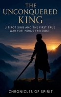 The Unconquered King: U Tirot Sing and the First True War for India's Freedom B0FQJZ2YHH Book Cover