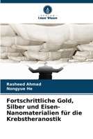 Fortschrittliche Gold, Silber und Eisen-Nanomaterialien für die Krebstheranostik (German Edition) 620948252X Book Cover