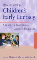How to Develop Children's Early Literacy: A Guide for Professional Carers and Educators 0761943323 Book Cover