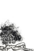 He Will Exist 1504922948 Book Cover