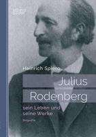 Julius Rodenberg: Sein Leben Und Seine Werke (1921) 1018406425 Book Cover