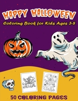 HAPPY HALLOWEEN Coloring Book for Kids Ages 3-8: 50 Halloween Coloring Pages For Toddlers and Kids Up to Ages 4-8. B08GLQXP5G Book Cover