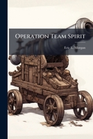 Operation Team Spirit: Program Review and Analysis 1288409338 Book Cover