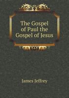 The Gospel of Paul - Gospel of Jesus 1113378263 Book Cover