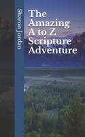 The Amazing A to Z Scripture Adventure 1734499923 Book Cover