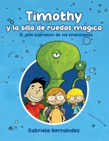 Timothy y la silla de ruedas mágica: El jefe supremo de los marcianos B08Z2FFM7H Book Cover