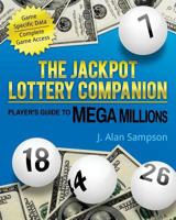 The Jackpot Lottery Companion: Player's Guide to Mega Millions 1974605078 Book Cover