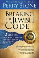 Breaking the Jewish Code: 12 Secrets that Will Transform Your Life, Family, Health, and Finances