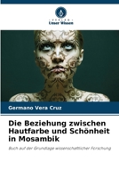 Die Beziehung zwischen Hautfarbe und Schönheit in Mosambik (German Edition) 6207727371 Book Cover