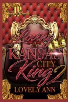 Loving A Kansas City King 2 B08TYVDJB9 Book Cover