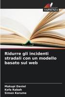Ridurre gli incidenti stradali con un modello basato sul web (Italian Edition) 6207658604 Book Cover