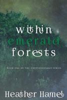 Within Emerald Forests: Book 1 of the Cryptozoology Series 0997235802 Book Cover