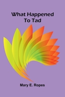 What happened to Tad 9369053433 Book Cover
