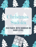 Christmas Sudoku: 250 Pages With Sudokus On Hard Level - Solve And Relax - Large Print, Perfect Gift For Geeks (250 Pages, 8.5 x 11) 1710207175 Book Cover