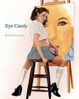 Eye Candy: The Art of Kevin Clark 1452874379 Book Cover