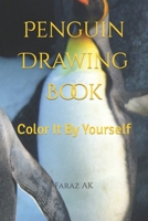 Penguin Drawing Book: Color It By Yourself B09SX52HBW Book Cover