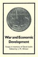 War and Economic Development: Essays in memory of David Joslin 052108878X Book Cover
